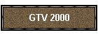 GTV 2000